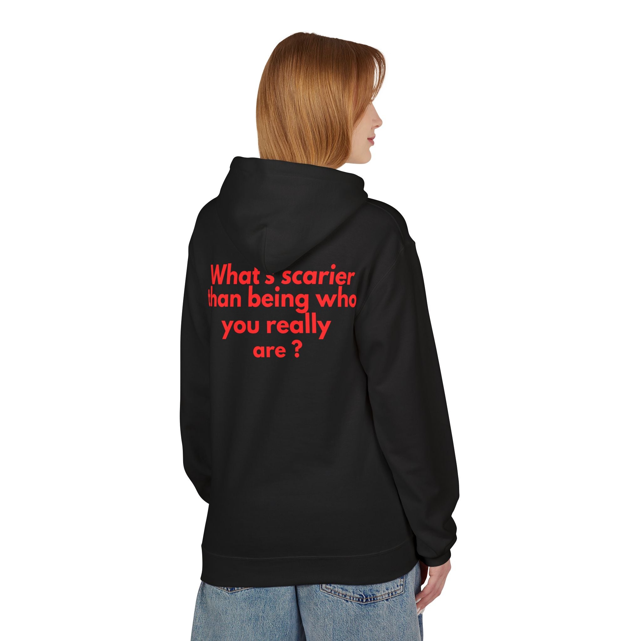Hoodie — "What's Scarier Than Being Who You Really Are?" Graphic Back Print