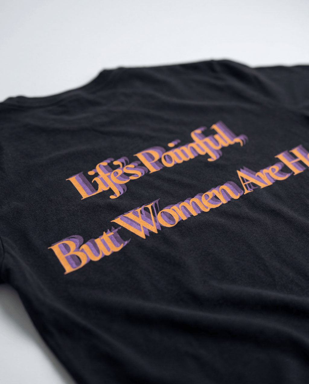 LIFE'S PAINFUL BUT WOMEN ARE HOT
